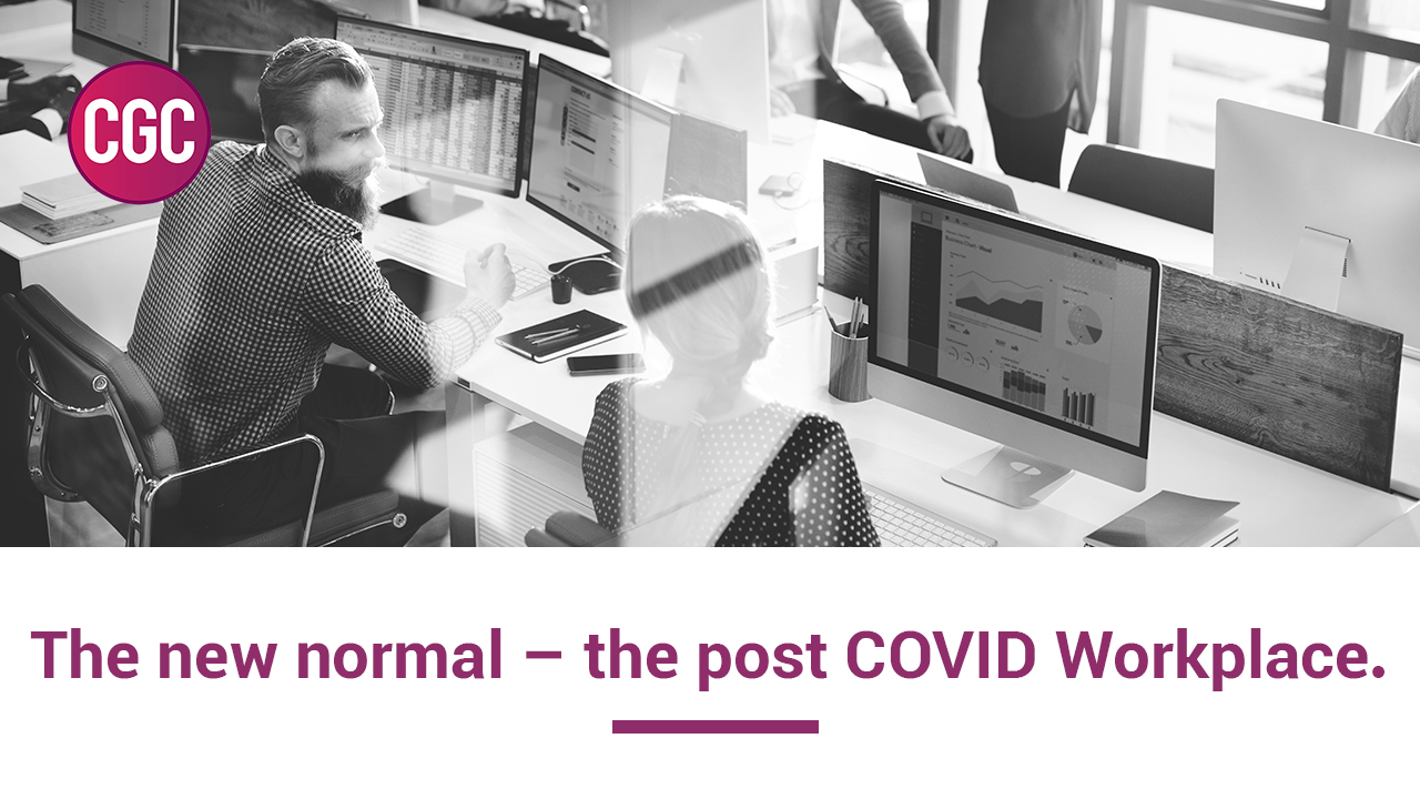 The new normal – the post COVID Workplace