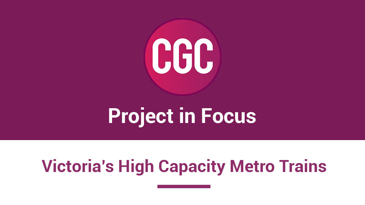 Projects in Focus – Victoria’s High Capacity Metro Trains